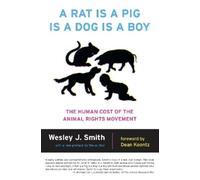 Wesley J. Smith A Rat Is a Pig Is a Dog Is a Boy (Tascabile)