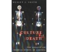 Wesley J. Smith Culture of Death (Tascabile)