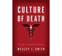 Wesley J. Smith Culture of Death (Tascabile)