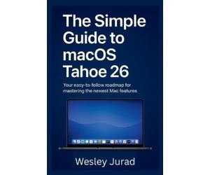Wesley Jurad The Simple Guide to macOS Tahoe 26 (Tascabile)