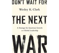 Wesley K. Clark Don't Wait for the Next War (Copertina rigida)