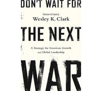 Wesley K. Clark Don't Wait for the Next War (Tascabile)