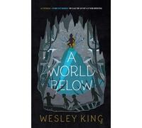 Wesley King A World Below (Copertina rigida)