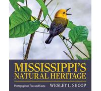Wesley L. Shoop Mississippi's Natural Heritage (Copertina rigida)
