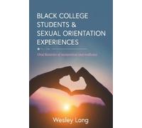 Wesley Long Black College Students and Sexual Orientation Experience (Tascabile)