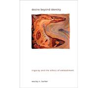 Wesley N. Barker Desire beyond Identity (Copertina rigida)