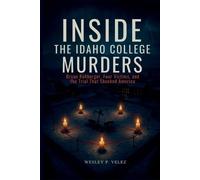 Wesley P Velez Inside the Idaho College Murders (Tascabile)