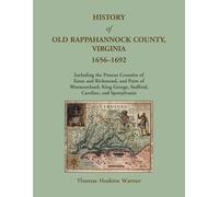 Wesley Pippenge History of Old Rappahannock County, Virginia, 1656-1 (Tascabile)