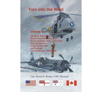 Wesley Pippenge Turn into the Wind, Volume II. US Navy, Royal Navy, (Tascabile)