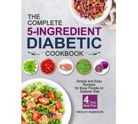 Wesley Robinson The Complete 5-Ingredient Diabetic Cookbook (Copertina rigida)