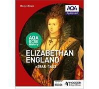 Wesley Royle AQA GCSE History: Elizabethan England, c1568-1603 (Tascabile)