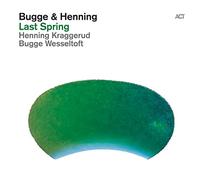 Wesseltoft Bugge, Henning Kraggerud - Last Spring