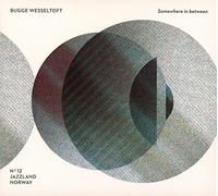 Wesseltoft Bugge - Somewhere In Between: 1996-2016 20 Years 20 Tracks