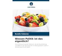 Wessen Politik ist das eigentlich?: Eine Untersuchung der Faktoren, die die Ausarbeitung und Reform der Sprachpolitik im Bildungswesen (LiEP) in Sambia beeinflusst haben