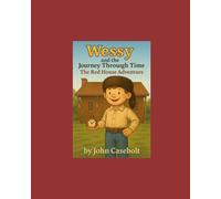 Wessy and the Journey Through Time: The Red house Adventure