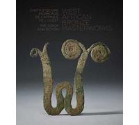 West African bronze masterworks. The Syrop collection. Ediz. inglese e francese