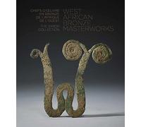 West African bronze masterworks. The Syrop collection. Ediz. inglese e francese