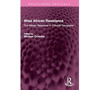 West African Resistance: The Military Response to Colonial Occupation