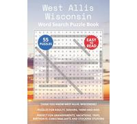 West Allis Wisconsin Word Search Puzzle Book: Think you know West Allis, Wisconsin? Puzzles for Adults, Seniors, Teens and Kids. Perfect for ... Christmas Gifts and Stocking Stuffers.