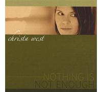 West, Christa - Nothing Is Not Enough