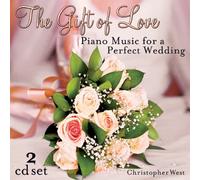 West, Christopher - Gift Of Love-Piano Music For A Perfect Wedding (2 CD)