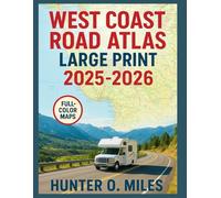 West Coast Road Atlas Large Prints 2025 2026: United States Large Print Road Maps for California, Oregon, and Washington with Scenic Routes, RV Travel Guides, National Parks, and Easy Navigation