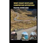 WEST COAST SCOTLAND CAMPERVAN ADVENTURE TRAVEL GUIDE 2026