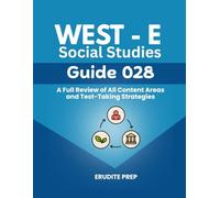 WEST-E Social Studies Guide 028: A Full Review of All Content Areas and Test-Taking Strategies
