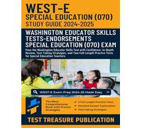WEST-E Special Education (070) Study Guide 2024-2025: Pass the Washington Educator Skills Test with Confidence: In-Depth Review, Test-Taking ... Practice Tests for Special Education Teachers