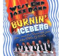 West End Jazz B Burnin' The Iceberg: plus more Hot Dance and Jazz of the 19 (CD)