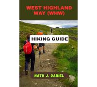 WEST HIGHLAND WAY (WHW) HIKING GUIDE