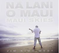 West, Jim Kimo - Na Lani O Maui-Maui Skies