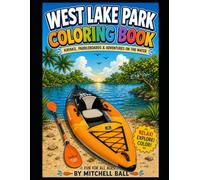 West Lake Park Coloring Book: Kayaking, Paddleboards, Adventures On The Water