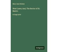 West Lawn; And, The Rector of St. Mark's: in large print