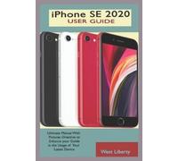 West Liberty iPhone SE 2020 USER GUIDE (Tascabile)
