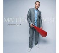 WEST, MATTHEW - SOMETHING TO SAY +DVD
