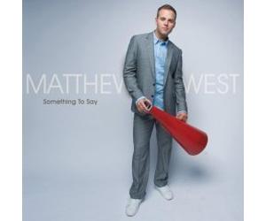 WEST, MATTHEW - SOMETHING TO SAY +DVD