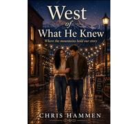 West of What He Knew: Where the Mountains Hold Our Stories
