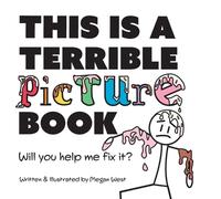 West This is a Terrible Picture Book - Will You Help Me Fix I (Copertina rigida)