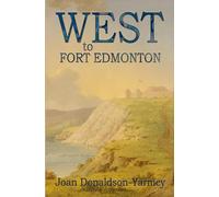 West to Fort Edmonton