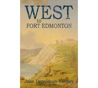 West to Fort Edmonton