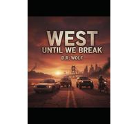 West Until We Break