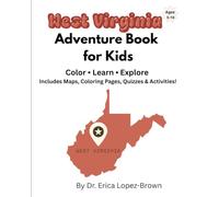 West Virginia Adventure Book for Kids: Color, Learn, & Explore: Includes Maps, Coloring Pages, Quizzes & Activities