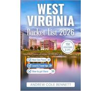 WEST VIRGINIA BUCKET LIST: 150 Unforgettable Experiences, Hidden Gems, and Insider Adventures in the Mountain State