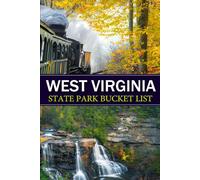 West Virginia Bucket List: Complete Outdoor Tracker for Documenting Your State Park Visits, Hiking Goals, and Family Adventures