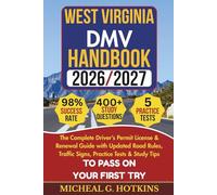 WEST VIRGINIA DMV HANDBOOK 2026/2027: Complete Driver’s Permit, License & Renewal Guide with Updated Road Rules, Traffic Signs, Practice Tests & Study Tips for the DMV Written Exam
