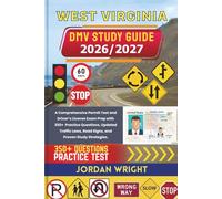 WEST VIRGINIA DMV STUDY GUIDE 2026/2027: A Comprehensive Permit Test and Driver’s License Exam Prep with 350+ Practice Questions, Updated Traffic Laws, Road Signs, and Proven Study Strategies