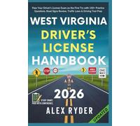 West Virginia Driver’s License Handbook: Pass Your Driver’s License Exam on the First Try with 150+ Practice Questions, Road Signs Review, Traffic Laws & Driving Test Prep