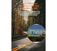 West Virginia driver's license handbook 2025: Complete Study Guide with Updated Road Rules, Traffic Signs, and 500+ Practice Test Questions to Pass the West Virginia DMV Written and Permit Exam in 202