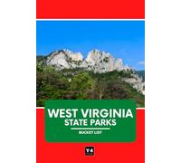 West Virginia State Parks Bucket List: Travel Guide & Adventure Journal for Exploring West Virginia's State Parks - Hikes, Camping, Wildlife, and Must-See Sights with Space for Notes & Memories